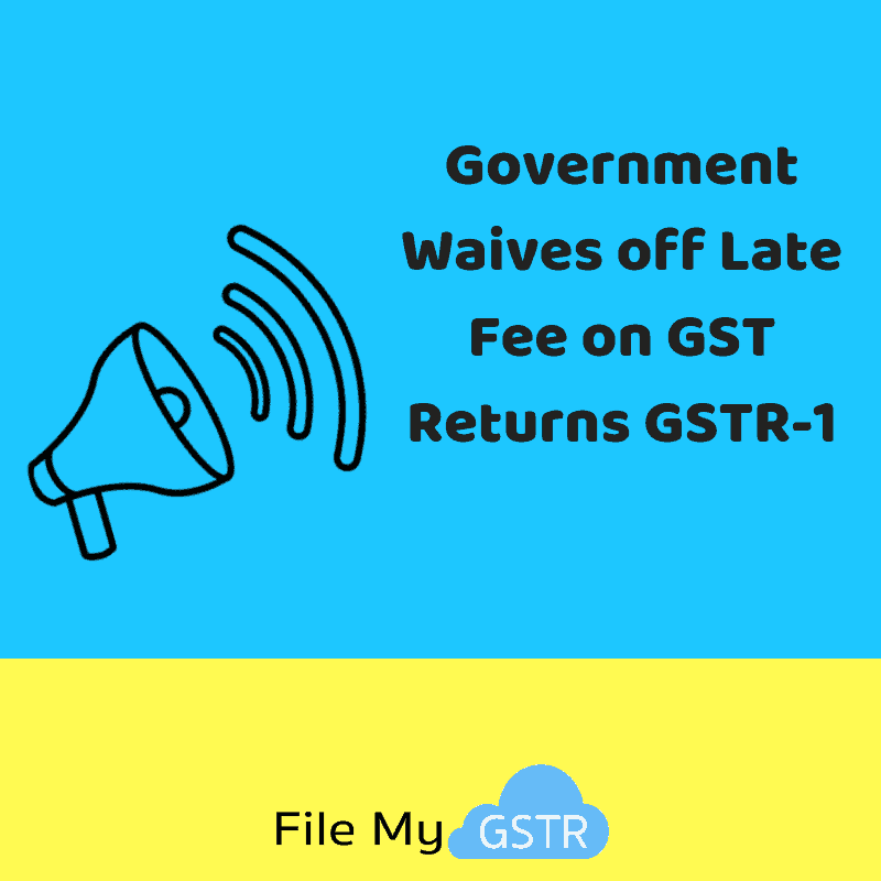 Waiver on GSTR-1