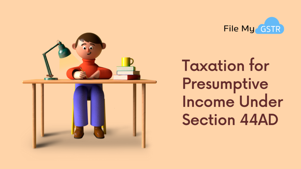 Taxation for Presumptive Income Under Section 44AD